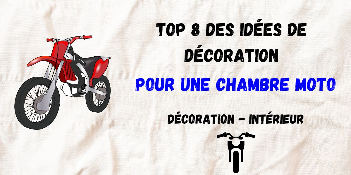 Top 8 des idées décoration pour une chambre moto